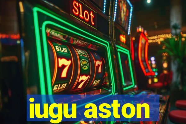 iugu aston